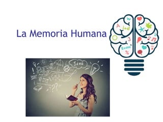 La Memoria Humana
 