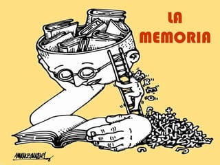LA
LA MEMORIA   MEMORIA
 