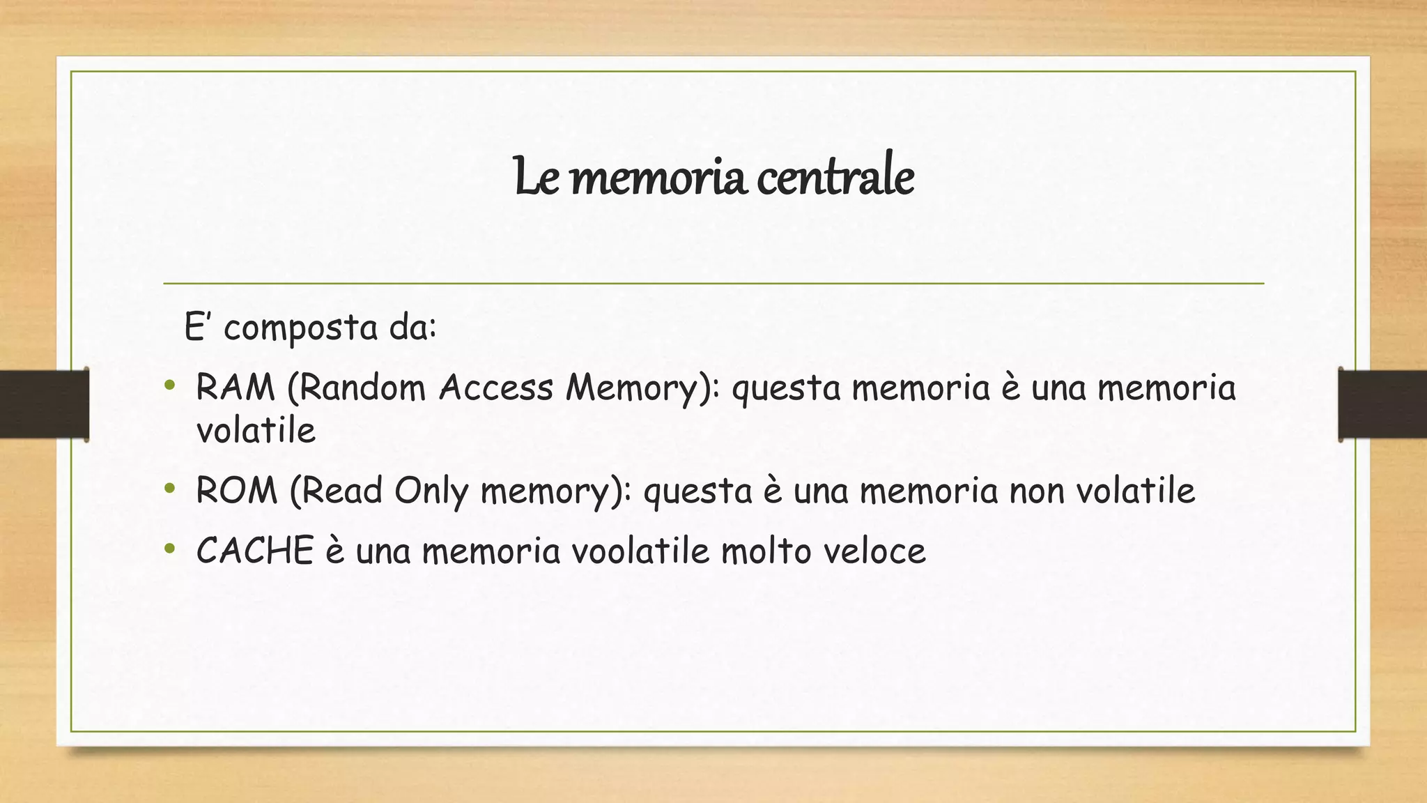 La memoria centrale, di massa ed il.pptx