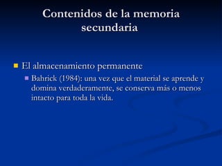 Bahrick Memory La Memoria Como Almacenamiento Cognicion Y Aprendizaje | PPT