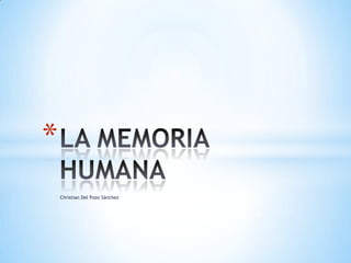 Christian Del Pozo Sánchez LA MEMORIA HUMANA 