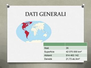 DATI GENERALI
Stati 35
Superficie 42 075 000 km²
Abitanti 914 463 142
Densità 21,73 ab./km²
 