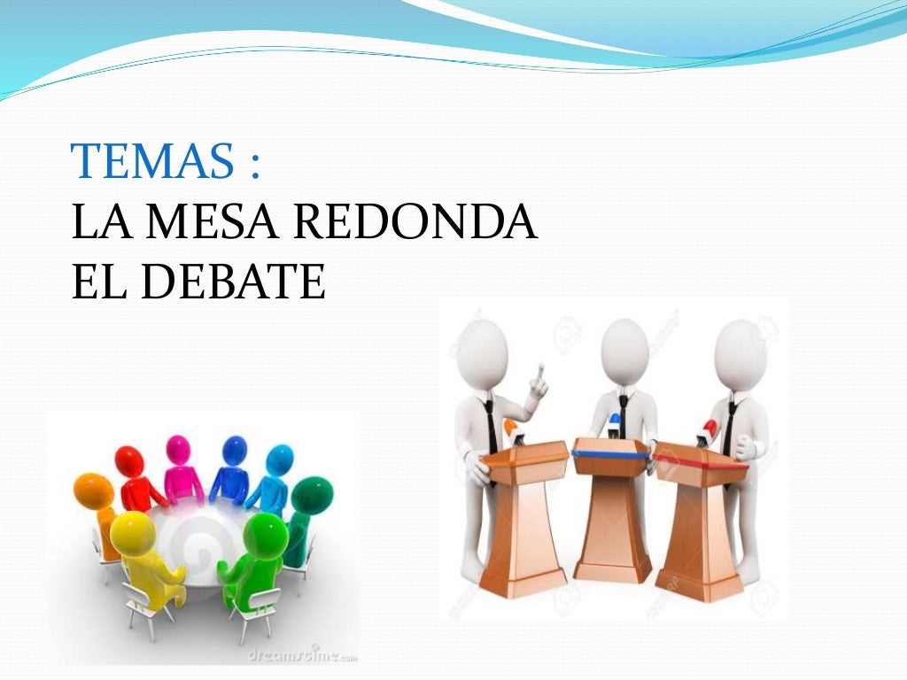 La mesa redonda y el debate