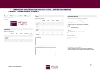 25
©IDEAL Meetings & Events
C. Exemple de questionnaire de satisfaction : Soirée d’Entreprise
Visualisez ce questionnaire en ligne ici
 
