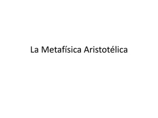 La Metafísica Aristotélica
 