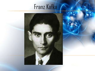 Franz Kafka
 