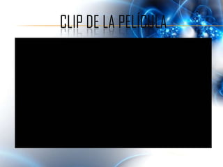 CLIP DE LA PELÍCULA
 