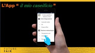 L’App “ il mio caseificio ”
 