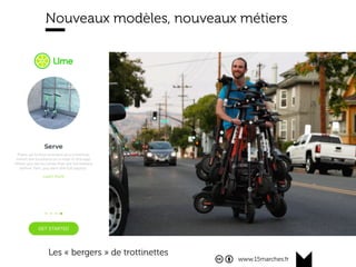 www.15marches.fr
@15marches
#LDTRA
stephane@15marches.fr
Nouveaux modèles, nouveaux métiers
file://localhost/.file/
id=6571367.25540589	
Les « bergers » de trottinettes
 
