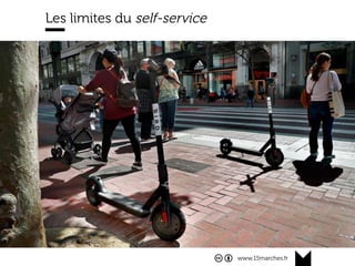 www.15marches.fr
Les limites du self-service
 