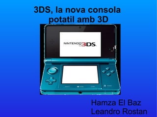3DS, la nova consola  potatil amb 3D Hamza El Baz Leandro Rostan 