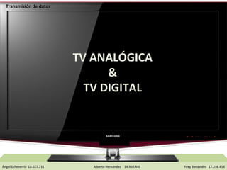 TV ANALÓGICA & TV DIGITAL Transmisión de datos 