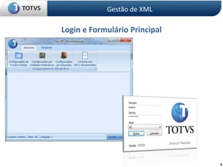 Login e Formulário Principal
Gestão de XML
4
 