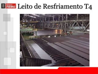 Leito de Resfriamento T4 
 