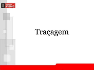 Traçagem 
 