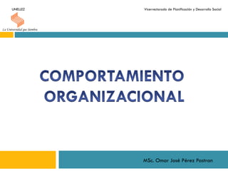 UNELLEZ Vicerrectorado de Planificación y Desarrollo Social
La Universidad que Siembra
MSc. Omar José Pérez Pastran
 