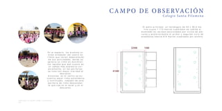 CONCURSO DE DISEÑO CORMA, ESTUDIANTES.
2/6
CAMPO DE OBSERVACIÓN
C oleg io S anta Filomena
E l p a t i o p r i n c i p a l , u n r e c t á n g u l o d e 4 2 x 2 6 , 5 m e -
t r o s c u y o s 1 . 1 1 3 m e t r o s c u a d r a d o s d a c a b i d a a l
a l u m n a d o e n r e c r e o s s e c c i o n a d o s p o r c i c l o s d e p á r -
v u l o s y p o s t e r i o r m e n t e e l p r i m e r y s e g u n d o c i c l o d e
e n s e ñ a n z a b á s i c a . 8 . 8 m e t r o s c u a d r a d o s p o r a l u m n o .
E n e l e s p a c i o , l o s a l u m n o s o r -
b i t a n a l r e d e d o r d e l c e n t r o e n
r i t m o s q u e v a r í a n d e p e n d i e n d o
d e s u s a c t i v i d a d e s , d o n d e s e
a p r e c i a u n r i t m o e n m o v i m i e n -
t o s r á p i d o s q u e d a n c u e n t a d e
u n c a m p o m á s e x p r e s i v o c o r -
p o r a l m e n t e ; e n l a s p e r i f e r i a s ,
s e n o t a c o n m a y o r c l a r i d a d e l
d e s c a n s o .
E n t o n c e s , e n e l c e n t r o s e e n -
c u e n t r a a q u e l r i t m o a s c e n d e n t e
y c o n t i n u a d o , r o d e a d o d e e s t a
p e r i f e r i a d e r i t m o d e s c e n d e n -
t e q u e c a e e n e l e s t a r y e n e l
d e s c a n s o .
22500 1500
41500
 