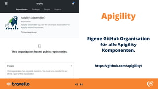 62 / 81
Apigility
Eigene GitHub Organisation
für alle Apigility
Komponenten.
https://github.com/apigility/
 