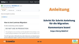 68 / 83
Anleitung
Schritt für Schritt Anleitung
für die Migration.
Kommentare lesen!
https://bit.ly/36ASYcF
 