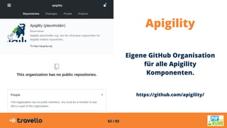 62 / 83
Apigility
Eigene GitHub Organisation
für alle Apigility
Komponenten.
https://github.com/apigility/
 