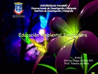 Autor:
Shirley Chaya 16.866.414.
Prof. Ysmery de Melo.
 