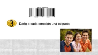 Darle a cada emoción una etiqueta3
 