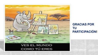 GRACIAS POR
TU
PARTICIPACIÓN!
 