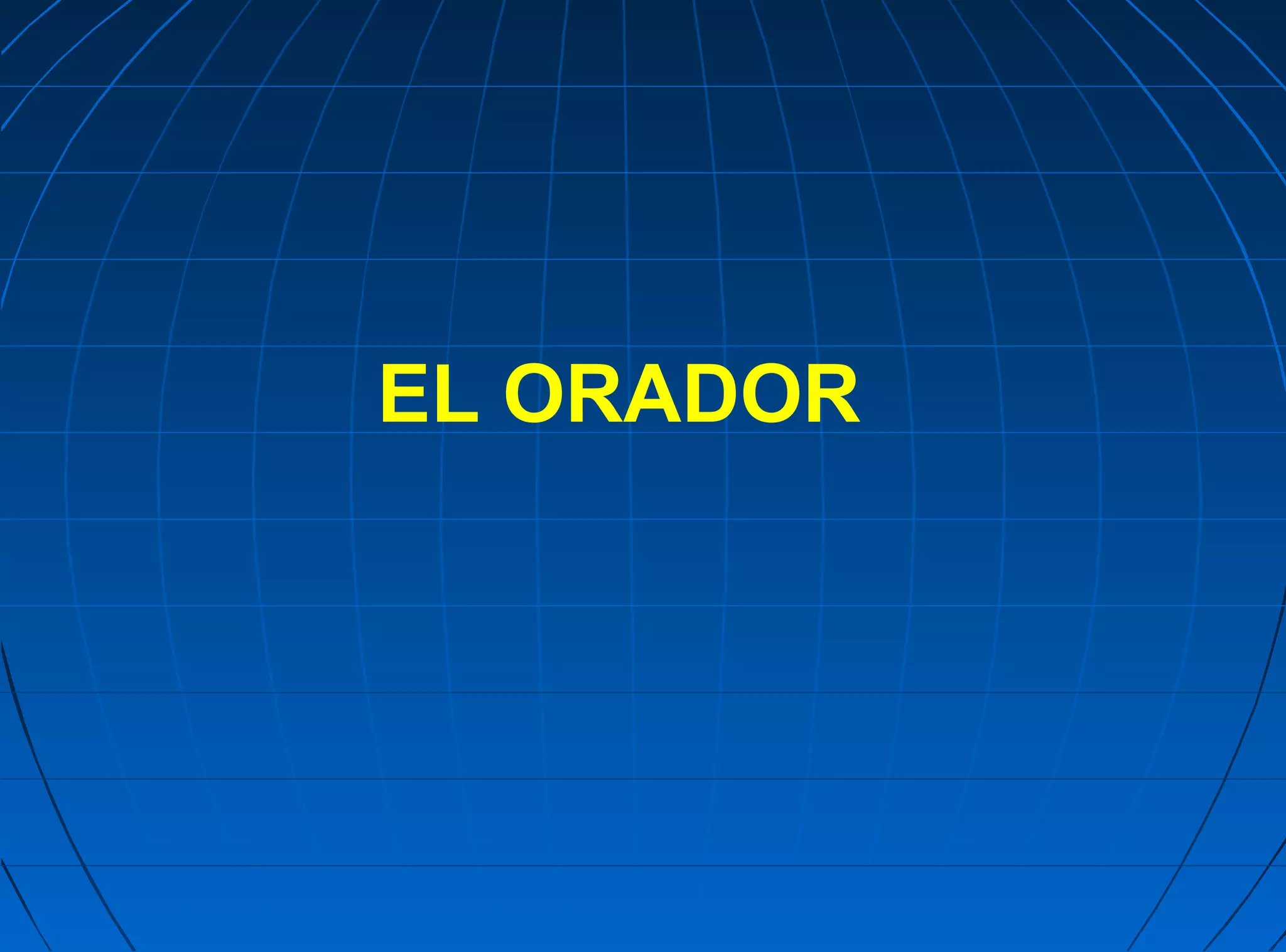 EL ORADOR
 