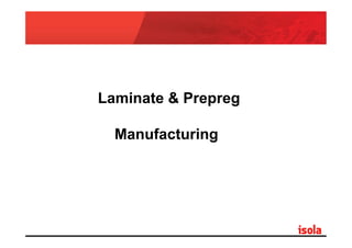 Laminate & Prepreg
Manufacturing

 