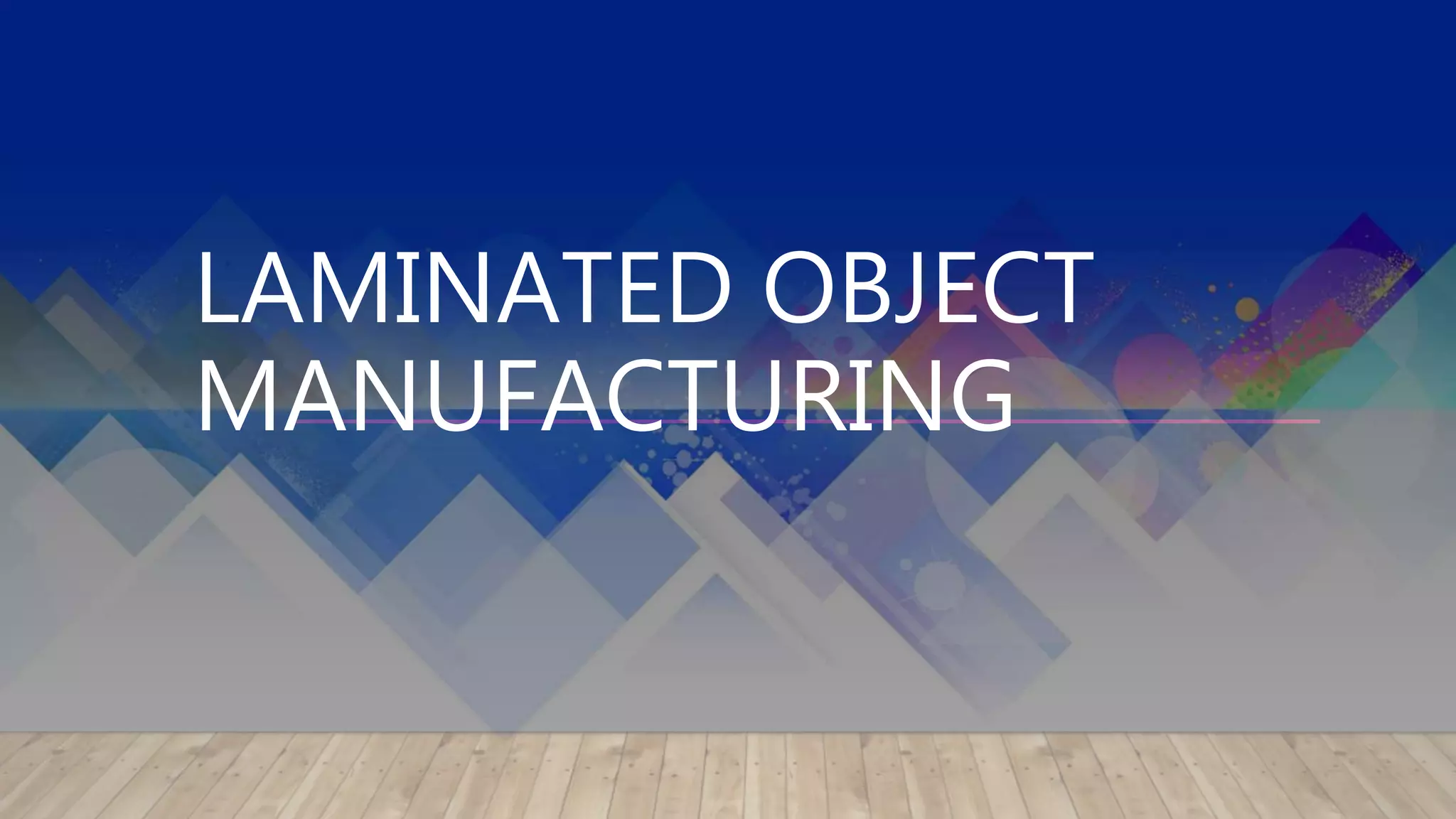 Laminated object manufacturing 1 prototyping method PPT