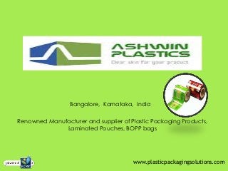 Bangalore, Karnataka, India
Renowned Manufacturer and supplier of Plastic Packaging Products,
Laminated Pouches, BOPP bags
www.plasticpackagingsolutions.com
 