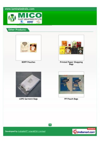 Other Products:




           BOPP Pouches      Printed Paper Shopping
                                      Bags




         LDPE Garment Bags       PP Pouch Bags
 