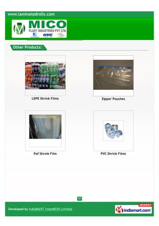 Other Products:




         LDPE Shrink Films   Zipper Pouches




          Pof Shrink Film    PVC Shrink Films
 