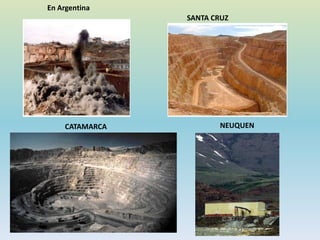 En Argentina
SANTA CRUZ
CATAMARCA NEUQUEN
 