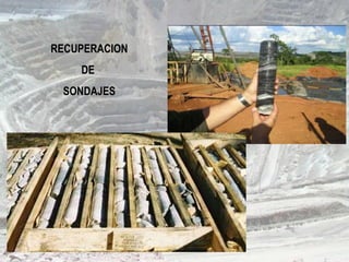 RECUPERACION
DE
SONDAJES
 
