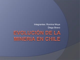 Integrantes: Romina Moya
Diego Bravo
 