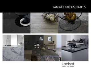 LAMINEX 180FX SURFACES
 