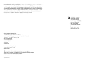 Abrid ya las ventanas.
adentro las ventiscas
y el aire se remueve.
Quiero huir de los ámbitos
calientes y tapiados,
salir sin compañía
por el mundo adelante.”
CARMEN MARTÍN GAITE
POR EL MUNDO ADELANTE
Autora y compiladora: Luisa Antolín Villota
Otras Autoras: Tusta Aguilar y Mª Elena Simón Rodríguez
Coordinación Publicación: Ana Lydia Fernández-Layos, Adela García y Concha García
Colaboraciones: Teresa Agustín y Raquel de la Vega
Edita: ACSUR-Las Segovias
Cedaceros, 9. 28014 Madrid
Tel: +34 91 429 16 61
www.acsur.org
acsur@acsur.org
Diseño y maquetación: Churba & Portillo
Filmación: Servicios Gráficos Formato
Impresión: Cordisur
Impreso en papeles CyclusPrint y Cyclus Offset, con ecoetiquetas Nordic Swam y Angel Azul.
Fabricados a partir de fibra reciclada 100% recuperada del post-consumo (procedente de empresas y particulares)
sometida a un proceso de lavado y destintado totalmente libre de cloro.
D.L. MU- 2845-2003
ISBN-84-95039-09-5
NOTAS SOBRE IMÁGENES, TEXTOS E ILUSTRACIONES: Las imágenes, textos e ilustraciones que aparecen en esta publicación se
han extraído de materiales de sensibilización y educación para el desarrollo de distintas ONGD. El objetivo de estos materiales es
servir de ejemplo para ilustrar la aplicación del análisis de género en la educación para el desarrollo. En este caso, el análisis crí-
tico se realiza sobre las imágenes, textos e ilustraciones concretas y no sobre las ONGD que los producen o su trabajo global, por
tanto nos parecía innecesario y generador de confusión el identificar los materiales con instituciones. Consideramos, no obstante,
que el estudio y análisis de materiales, con las ONGD a las que pertenecen y en relación a la incorporación de la perspectiva de
género es un tema de investigación muy interesante, que dejamos pendiente para otra ocasión.
“
 