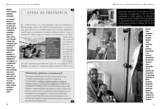 Mujeres
como
receptoras
del cono-
cimiento.
Mujeres
como
pacientes,
como
alumnas,
escuchando
a los
hombres,
aprendiendo
de ellos que
aparecen
como
capacitado-
res, en
posesión del
conocimien-
to, ejerciendo
autoridad. Es
difícil
encontrar
fotografías
en las que
aparezcan
mujeres
como capa-
citadoras de
un grupo de
hombres.
G É N E R O E N L A E D U C A C I Ó N P A R A E L D E S A R R O L L O
7776
Mujeres
como víctimas,
población
vulnerable.
Las mujeres
aparecen a
menudo como
un grupo que
forma parte de
la población
vulnerable,
junto con
niños, ancia-
nos y discapa-
citados. Una
concepción que
contribuye a
mantener
estereotipos
sobre la
debilidad, la
dependencia y
fragilidad de
las mujeres, y a
considerarlas
como una
minoría más,
(que constituye
nada más y
nada menos
que el 50% de
la población),
en el que
también hay
niñas, mujeres
ancianas y
discapaci-
tadas.
A N Á L I S I S D E E S T E R E O T I P O S D E G É N E R O
20
21
22
23
24
 