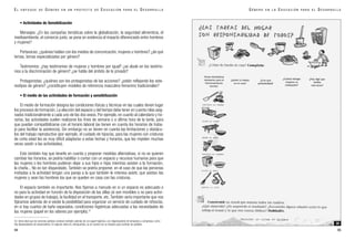 • Actividades de Sensibilización
Mensajes: ¿En las campañas temáticas sobre la globalización, la seguridad alimenticia, el
medioambiente, el comercio justo, se pone en evidencia el impacto diferenciado entre hombres
y mujeres?
Portavoces: ¿quiénes hablan con los medios de comunicación, mujeres u hombres? ¿de qué
temas, temas especializados por género?
Testimonios: ¿hay testimonios de mujeres y hombres por igual? ¿se alude en los testimo-
nios a la discriminación de género? ¿se habla del ámbito de lo privado?
Protagonistas: ¿quiénes son los protagonistas de las acciones? ¿están reflejando los este-
reotipos de género? ¿constituyen modelos de referencia masculino-femenino tradicionales?
• El medio de las actividades de formación y sensibilización
El medio de formación designa las condiciones físicas y técnicas en las cuales tienen lugar
los procesos de formación. La elección del espacio y del tiempo debe tener en cuenta roles asig-
nados tradicionalmente a cada uno de los dos sexos. Por ejemplo, en cuanto al calendario y ho-
rarios, las actividades suelen realizarse los fines de semana o a última hora de la tarde, para
que puedan compatibilizarse con el horario laboral (se tienen en cuenta los horarios de traba-
jo para facilitar la asistencia). Sin embargo no se tienen en cuenta las limitaciones y obstácu-
los del trabajo reproductivo (por ejemplo, el cuidado de hijos/as, para las mujeres con criaturas
de corta edad les es muy difícil adaptarse a estas fechas y horarios, que les impiden muchas
veces asistir a las actividades).
Esto también hay que tenerlo en cuenta y proponer medidas alternativas, si no se quieren
cambiar los horarios, se podría habilitar o contar con un espacio y recursos humanos para que
las mujeres o los hombres pudieran dejar a sus hijos e hijas mientras asisten a la formación,
la charla... No es tan disparatado. También se podría proponer, en el caso de que las personas
invitadas a la actividad tengan una pareja a la que también le interesa asistir, que asistan las
mujeres y sean los hombres los que se queden en casa con las criaturas.
El espacio también es importante. Nos fijamos a menudo en si un espacio es adecuado o
no para la actividad en función de la disposición de las sillas (si son movibles o no para activi-
dades en grupos de trabajo), la facilidad en el transporte, etc.También sería importante que nos
fijáramos además de si existe la posibilidad para organizar un servicio de cuidado de niños/as,
en si hay cuartos de baño separados, condiciones higiénicas adecuadas a las necesidades de
las mujeres (papel en los váteres por ejemplo).32
94
E L E N F O Q U E D E G É N E R O E N U N P R O Y E C T O D E E D U C A C I Ó N P A R A E L D E S A R R O L L O G É N E R O E N L A E D U C A C I Ó N P A R A E L D E S A R R O L L O
95
28
32. Sería ideal que los servicios públicos contaran también además de con papel higiénico, con dispensadores de tampones y compresas, como
hay dispensadores de preservativos. En algunos sitios (Ej. Aeropuertos), ya se cuenta con un espacio para cambiar los pañales.
 