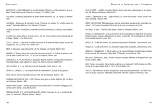 SOJO, D, LÓPEZ, I. y SIERRA, B.,(coords.) Salud y Género. Guía para profesionales de la coopera-
ción, Ed. Médicos del Mundo, Madrid 2002.
TERÁN, A. “Equilibrando la vida” , Juego didáctico, Ed. Centro de Estudios y Acción Social Pana-
meño (CEASPA), Panamá, 2000.
UNICEF/ UNIFEM/FNUAP, “Metodología para eliminar estereotipos sexuales en los materiales edu-
cativos”, Ed. Proyecto Subregional Educación de la mujer y supervivencia infantil.
VALCÁRCEL, A. Sexo y Filosofía. Sobre Mujer y Poder. Ed. Antrophos, Madrid, 1991.
VÁZQUEZ, N., MURGUIALDAY C. y Grupo de Género de la Coordinadora de ONGD de la Comunidad
Autónoma Vasca Guía para alfabetizarse en género y desarrollo, Ed. Coordinadora de ONGD de
la comunidad autónoma vasca, 2001.
VÁZQUEZ, N., “El ABC del Género”, Ed.Asociación Equipo MAIZ, El Salvador, Centroamérica, 2001.
VÁZQUEZ, N.,“La tela de la honra” , Ed.Asociación Equipo MAIZ, El Salvador, Centroamérica, 2000.
VÁZQUEZ, N., MURGUIALDAY C., Con la sarten, sin el mango. El trabajo doméstico base invisible
de la economía, Ed. Asociación Equipo MAIZ, El Salvador, Centroamérica, 2000.
WALTERS, S. & MANICON L., (eds.). Gender in Popular Education. Methods for Empowerment. Zed
Books, Londres, 1996.
WIDE, “Género en cuestión. Herramientas analíticas y conceptuales”, WIDE (Mujeres en el De-
sarrollo en Europa), Boletín Wide nº 14, Ed. IEPALA, Madrid 2001.
YUSTE, P., “Apuntes sobre Mujeres inmigrantes y otras riqueza empobrecidas”, en: Hacer Futu-
ro en las aulas. Educación, solidaridad y Desarrollo. Intermon, Octaedro, Barcelona, 1995.
121
G É N E R O E N L A E D U C A C I Ó N P A R A E L D E S A R R O L L O
INSTITUTO DE LA MUJER-Ministerio de Asuntos Sociales “Elige bien, un libro sexista no tiene ca-
lidad”, Serie Cuadernos de Educación no sexista, nº 4, Madrid, 1996.
LAS DIGNAS, Sociedad y desigualdad de género (folleto educativo), Ed. Las Dignas, El Salvador,
2001.
LAS DIGNAS - Mujeres por la dignidad y la vida, “Edúcame con equidad. Por una Educación no
sexista”, Materiales didácticos. San Salvador, El Salvador.
LAGARDE, M. Género y Feminismo. Desarrollo Humano y Democracia. Ed Horas y horas, Madrid,
1996.
LAGARDE, M. y ALIAGA BUCH, S. en Entre decir y vivir, Ed: Centro de Información y Desarrollo de
la Mujer (CIDEM), La Paz-Bolivia 1997.
LÓPEZ, I., SIERRA, B., Integrando el análisis de género en el desarrollo. Manual para técnicos de
Cooperación, Ed. IUDC/UCM -AECI, Madrid 2001.
MESA, M. Educación para el Desarrollo y la Paz. Sodepaz. Ed. Popular, Madrid 1994.
NAVARRO, N, “Género desde una perspectiva intraorganizacional”, en Política de género y ges-
tión de ONGD, (coord.) ANTOLÍN,L., Ed. ACSUR-Las Segovias, Madrid 2001.
OLMEDA VALLE, A., FRUTOS FRUTOS, I., Asociación Mujeres Jóvenes, Teoría y análisis de género.
Guía Metodológica para trabajar con grupos, Ed. Mujeres Jóvenes, Madrid 2001.
ORTEGA CARPIO, M. L. Las ONGD y la crisis del Desarrollo. IEPALA, Madrid, 1994.
PETRAS J. y CAÑADELL, R. “Las mujeres frente al neoliberalismo”, artículo de divulgación.
PNUD. Informe sobre el Desarrollo Humano 1995. Ed. Mundiprensa, Madrid, 1996.
SEMINARIO DE EDUCACIÓN PARA LA PAZ, Sistema Sexo-género. Unidad didáctica, ED. Los libros
de la Catarata, Madrid 1996.
SIMÓN RODRÍGUEZ, Mª E. “Tiempos y espacios para la coeducación” en El harén pedagógico, M.A.
Santos Guerra (comp.), Graò, Barna, 2000
SIMÓN RODRÍGUEZ, Mª E., y ASOCIACIÓN MUJERES JÓVENES, Guía para el uso no sexista del len-
guaje. ED. Asociación “Mujeres Jóvenes”, Madrid.
120
B I B L I O G R A F Í A
 