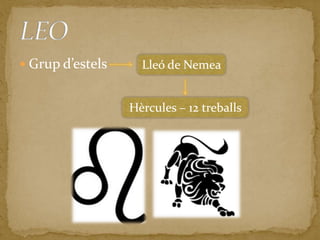 Grup d’estels LEOLleó de Nemea Hèrcules – 12 treballs 