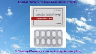 © Clearsky Pharmacy ( www.clearskypharmacy.biz )
Lamivir Tablets (Generic Lamivudine Tablets)
 