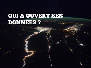 QUI A OUVERT SES
DONNEES ?
 