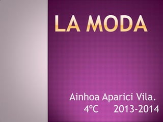 Ainhoa Aparici Vila.
4ºC 2013-2014
 