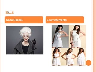 Coco Chanel. Leur vêtements.
 