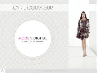 ••• Cyril Couvreur • La Mode et le Digital • Soutenance de Mémoire •••
 