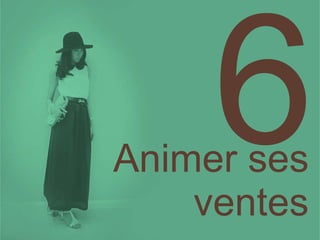 Animer ses ventes 6 