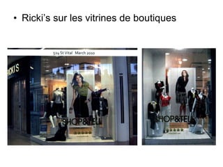 Ricki’s sur les vitrines de boutiques 