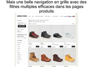 Mais une belle navigation en grille avec des filtres multiples efficaces dans les pages produits 